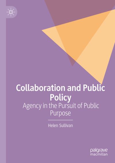 Cover for Helen Sullivan · Collaboration and Public Policy: Agency in the Pursuit of Public Purpose (Hardcover Book) [2022 edition] (2022)