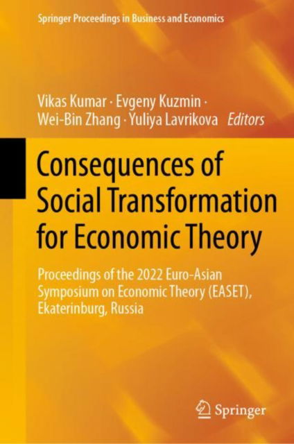 Consequences of Social Transformation for Economic Theory: Proceedings of the 2022 Euro-Asian Symposium on Economic Theory (EASET), Ekaterinburg, Russia - Springer Proceedings in Business and Economics - - Books - Springer International Publishing AG - 9783031277849 - April 15, 2023