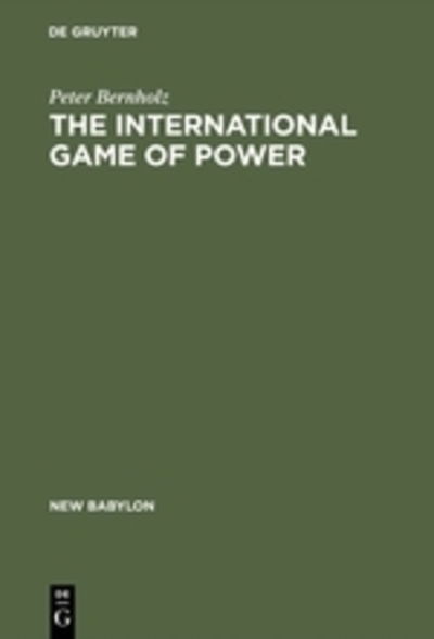 Cover for Bernholz · The International Game of Powe (Book) (1985)