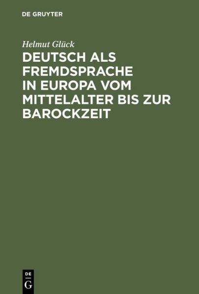 Cover for Helmut Gluck · Deutsch als Fremdsprache in Europa vom Mittelalter bis zur Barockzeit (Hardcover Book) (2002)