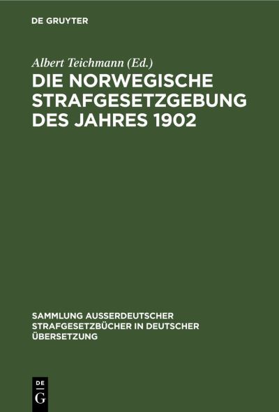 Cover for Albert Teichmann · Norwegische Strafgesetzgebung des Jahres 1902 (Book) (1903)