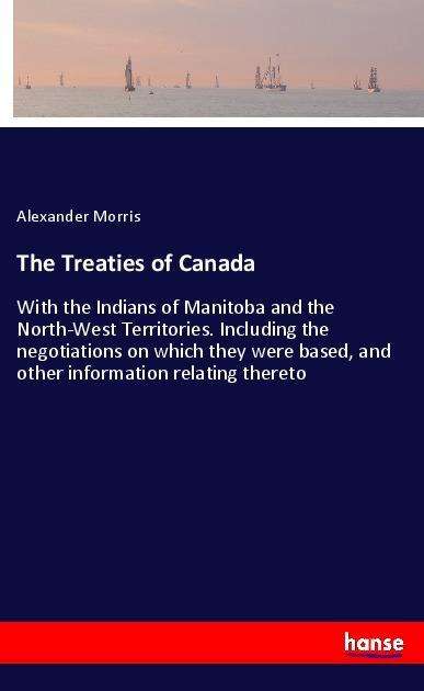 Cover for Morris · The Treaties of Canada (Bog)