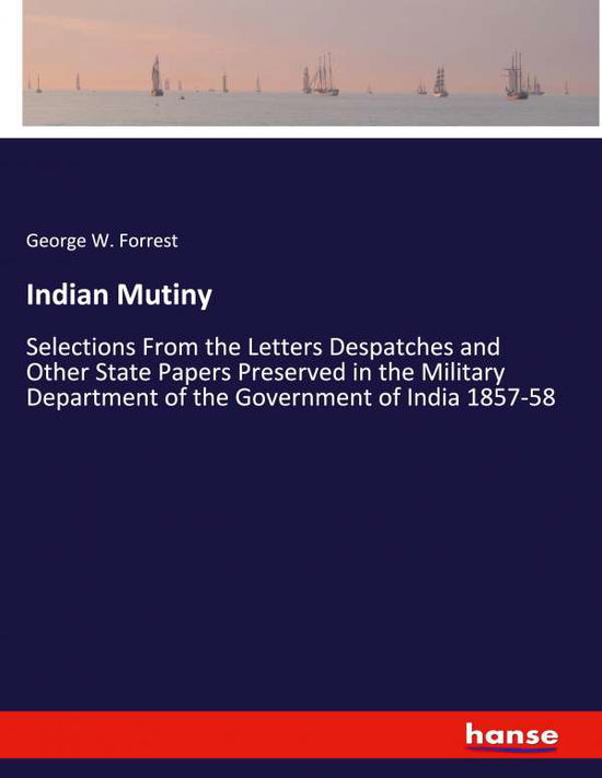 Indian Mutiny - Forrest - Books -  - 9783337948849 - July 1, 2020