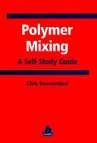 Cover for Chris Rauwendaal · Polymer Mixing: A Self-Study Guide (Hardcover Book) (1998)