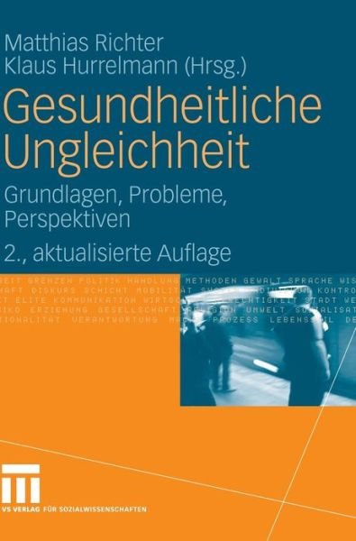 Matthias Richter · Gesundheitliche Ungleichheit: Grundlagen, Probleme, Perspektiven (Hardcover bog) [2nd 2. Aufl. 2009 edition] (2009)
