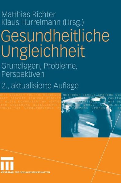 Cover for Matthias Richter · Gesundheitliche Ungleichheit: Grundlagen, Probleme, Perspektiven (Hardcover Book) [2nd 2. Aufl. 2009 edition] (2009)