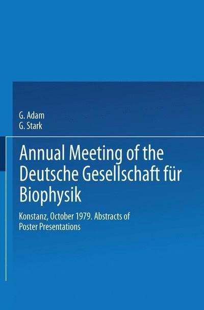 Cover for G Adam · Annual Meeting of the Deutsche Gesellschaft fur Biophysik: Konstanz, October 1979. Abstracts of Poster Presentations (Paperback Bog) (1979)