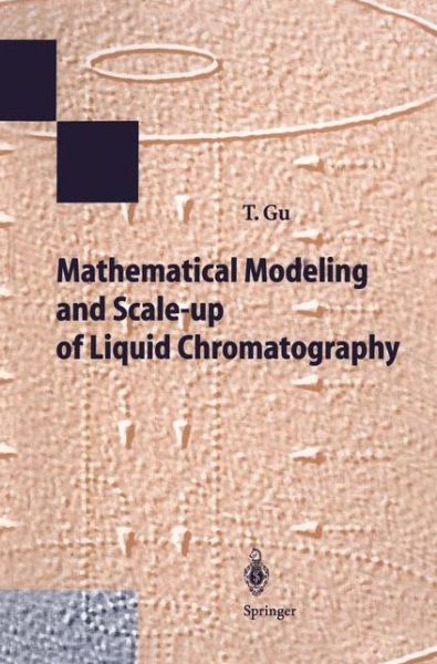 Cover for Tingyue Gu · Mathematical Modeling and Scale-up of Liquid Chromatography (Hardcover Book) (1995)