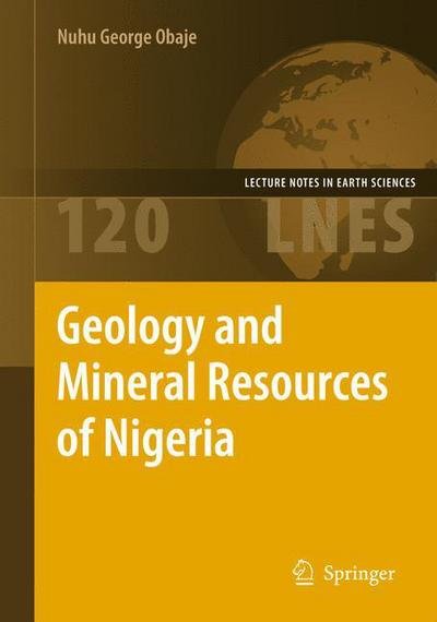Cover for Nuhu George Obaje · Geology and Mineral Resources of Nigeria - Lecture Notes in Earth Sciences (Gebundenes Buch) [2009 edition] (2009)