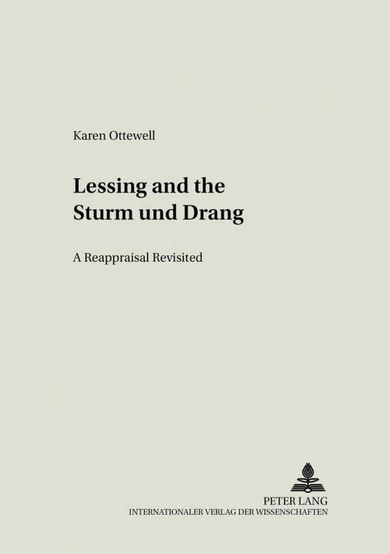 Cover for Karen Ottewell · Lessing and the Sturm Und Drang: A Reappraisal Revisited - Europaische Aufklarung in Literatur Und Sprache (Paperback Book) (2002)