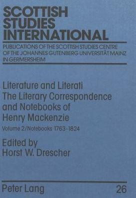 Cover for Henry Mackenzie · Literature and Literati: The Literary Correspondence and Notebooks of Henry Mackenzie (Notebooks 1763-1824) - Scottish Studies International - Publications of the Scottish Studies Centre (Hardcover bog) (2000)