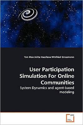 Cover for Yan Mao · User Participation Simulation for Online Communities: System Dynamics and Agent-based Modeling (Paperback Book) (2009)