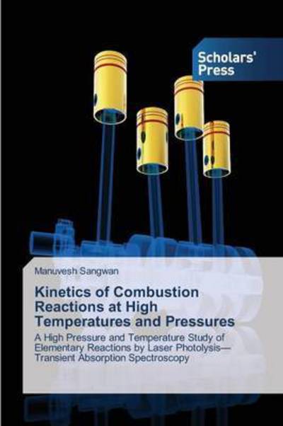 Cover for Sangwan Manuvesh · Kinetics of Combustion Reactions at High Temperatures and Pressures (Paperback Book) (2015)