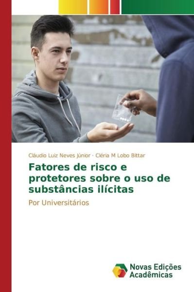 Cover for Neves Junior Claudio Luiz · Fatores De Risco E Protetores Sobre O Uso De Substancias Ilicitas (Paperback Bog) (2015)