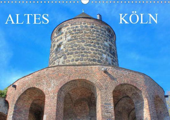 Altes Köln - Denkmäler und Histor - Stock - Livres -  - 9783672302849 - 