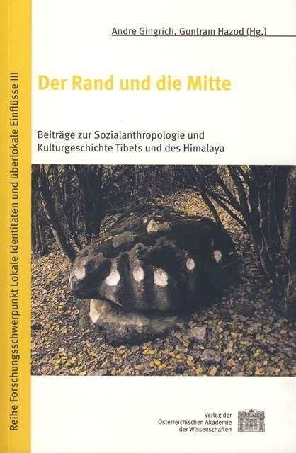 Cover for Andre Gingrich · Der Rand Und Die Mitte: Beitrage Zur Sozialanthropologie Und Kulturgeschichte Tibets Und Des Himalaya (Veröffentlichungen Zur Sozialanthropologie) (German Edition) (Paperback Book) [German edition] (2006)