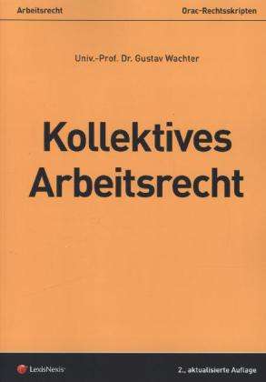 Kollektives Arbeitsrecht - Wachter - Books -  - 9783700757849 - 