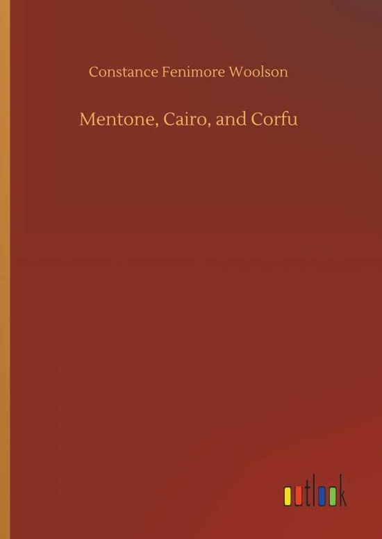 Cover for Woolson · Mentone, Cairo, and Corfu (Book) (2018)