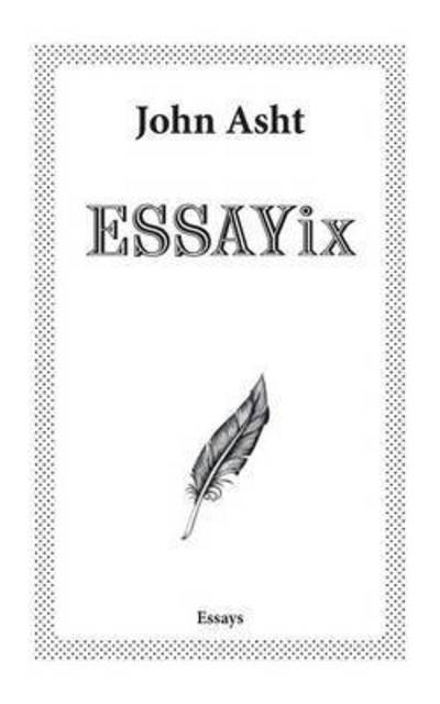 Cover for John Asht · Essayix (Paperback Book) (2015)
