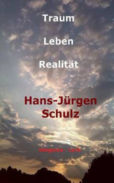 Cover for Hans-Jurgen Schulz · Traum - Leben - Realitat (Paperback Book) (2016)