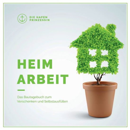 Cover for Heimarbeit: Das Bautagebuch zum Verschenken und Selbstausfullen (Paperback Book) (2019)