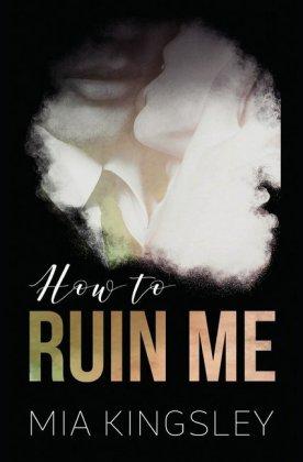 Cover for Kingsley · How To Ruin Me (Book)