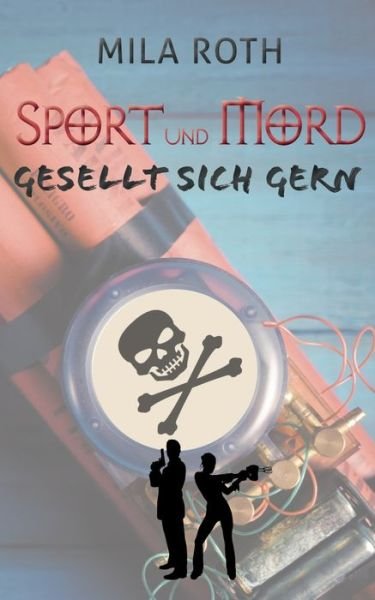 Cover for Roth · Sport und Mord gesellt sich gern (Bog) (2020)