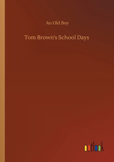 Cover for An Old Boy · Tom Brown's School Days (Paperback Book) (2020)