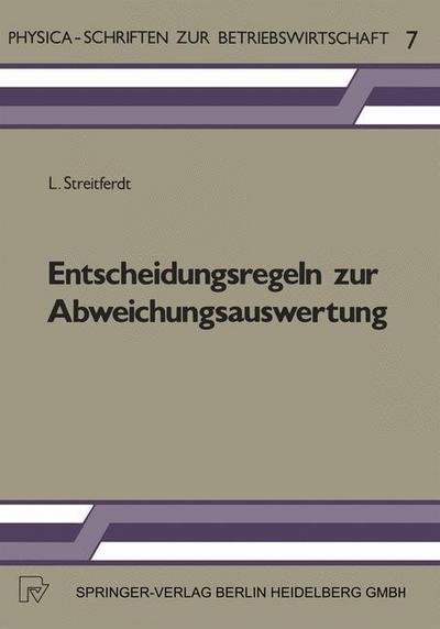 Cover for L Streitferdt · Entscheidungsregeln Zur Abweichungsauswertung: Ein Beitrag Zur Betriebswirtschaftlichen Abweichungsanalyse - Physica-Schriften Zur Betriebswirtschaft (Paperback Book) [1983 edition] (1983)