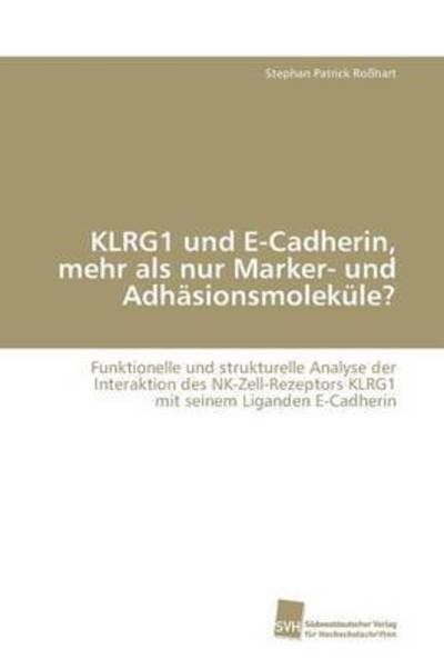 Cover for Roßhart · KLRG1 und E-Cadherin, mehr als (Book) (2010)