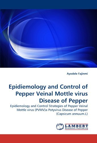 Cover for Ayodele Fajinmi · Epidiemology and Control of Pepper Veinal Mottle Virus Disease of Pepper: Epidiemology and Control Strategies of Pepper Veinal Mottle Virus (Pvmv)a Potyvirus Disease of Pepper (Capsicum Annuum.l) (Pocketbok) (2010)