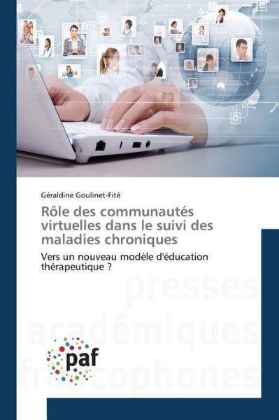 Cover for Goulinet-fite Geraldine · Role Des Communautes Virtuelles Dans Le Suivi Des Maladies Chroniques (Paperback Bog) (2018)