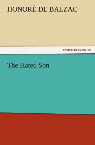 The Hated Son (Tredition Classics) - Honoré De Balzac - Books - tredition - 9783842439849 - November 6, 2011