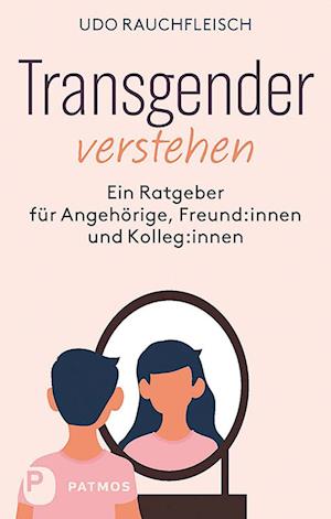 Transgender verstehen - Udo Rauchfleisch - Books - Patmos Verlag - 9783843614849 - August 28, 2023