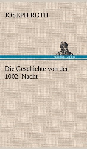 Cover for Joseph Roth · Die Geschichte Von Der 1002. Nacht (Hardcover bog) [German edition] (2012)