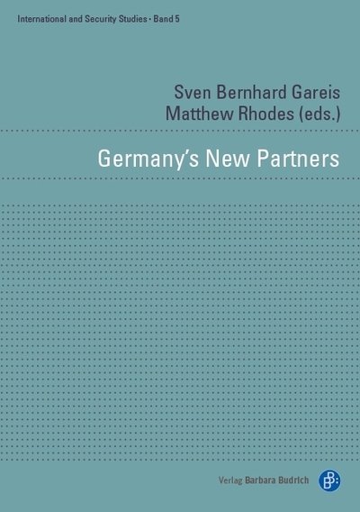 Cover for Sven Bernhard Gareis · Germany's New Partners: Security Relations of Europe's Reluctant Leader - International and Security Studies (Hardcover Book) (2018)