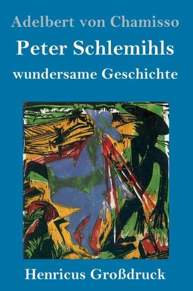 Cover for Adelbert von Chamisso · Peter Schlemihls wundersame Geschichte (Grossdruck) (Hardcover Book) (2019)