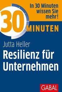 Cover for Heller · 30 Minuten Resilienz für Unterne (Bok)