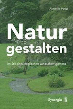 Cover for Annette Voigt · Natur gestalten (Book) (2023)