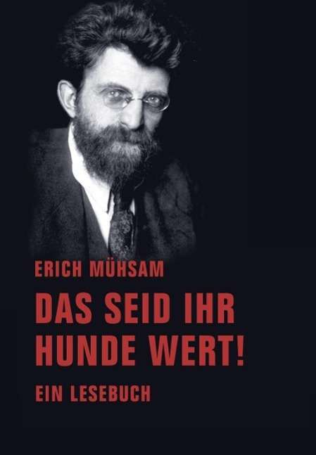 Cover for Mühsam · Das seid ihr Hunde wert! (Book)