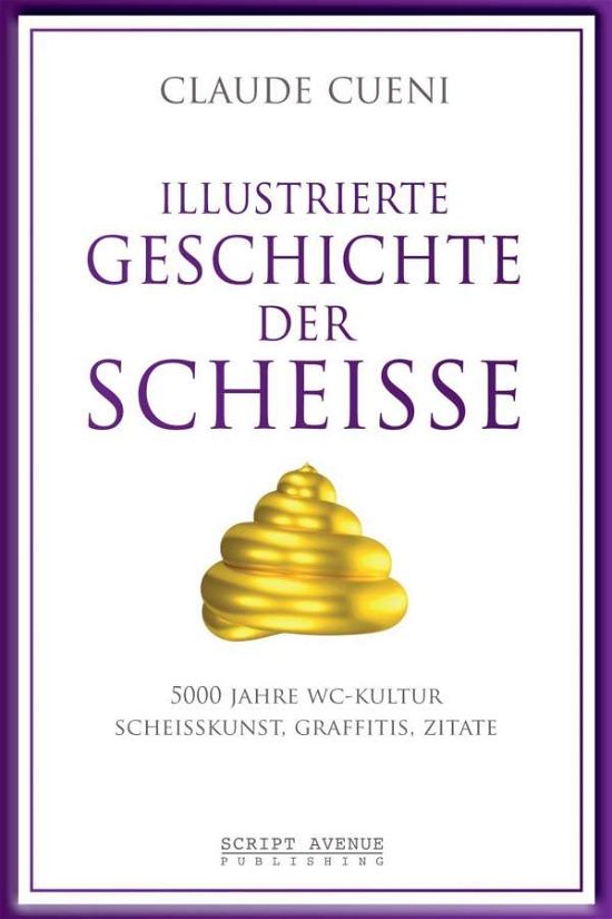 Cover for Cueni · Illustrierte Geschichte der Schei (Bog)