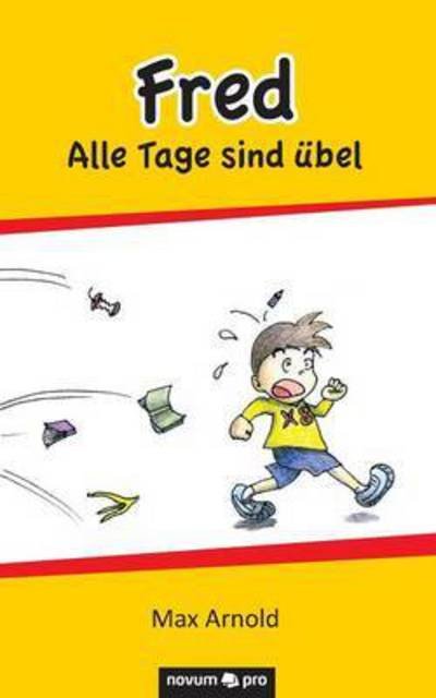 Cover for Max Arnold · Fred - Alle Tage sind ubel (Paperback Book) (2016)