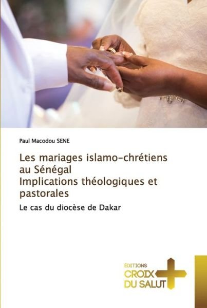 Cover for Sene · Les mariages islamo-chrétiens au S (Bog) (2020)