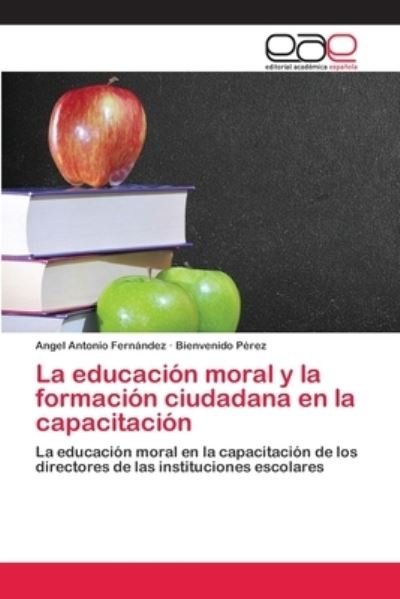 La educación moral y la forma - Fernández - Bøker -  - 9786202809849 - 28. oktober 2020