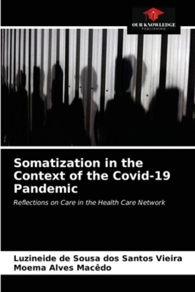 Cover for Luzineide de Sousa Dos Santos Vieira · Somatization in the Context of the Covid-19 Pandemic (Paperback Book) (2021)