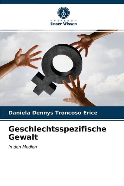 Cover for Daniela Dennys Troncoso Erice · Geschlechtsspezifische Gewalt (Paperback Book) (2021)
