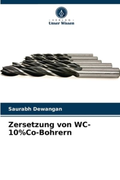 Cover for Saurabh Dewangan · Zersetzung von WC-10%Co-Bohrern (Paperback Book) (2021)