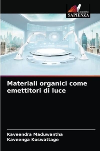 Cover for Kaveendra Maduwantha · Materiali organici come emettitori di luce (Taschenbuch) (2021)