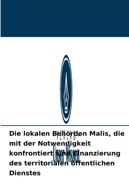 Cover for Mamby Keita · Die lokalen Behoerden Malis, die mit der Notwendigkeit konfrontiert sind Finanzierung des territorialen oeffentlichen Dienstes (Paperback Book) (2021)