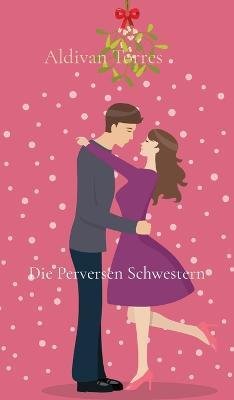 Cover for Aldivan Torres · Die Perversen Schwestern (Hardcover bog) (2023)